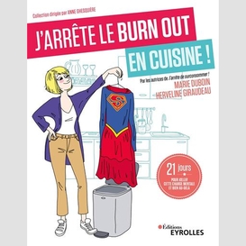 J'arrete le burn out en cuisine