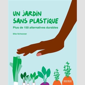 Un jardin sans plastique