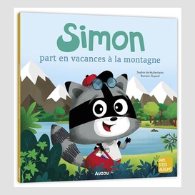 Simon part en vacances a la montagne