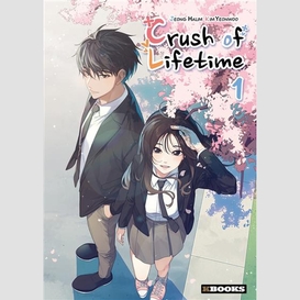 Crush of lifetime t.01