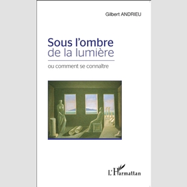 Sous l'ombre de la lumière