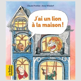 J'ai un lion a la maison