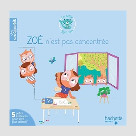 Zoe n'est pas concentree