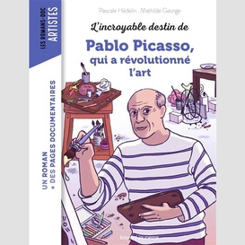 Incroyable destin de pablo picasso (l')