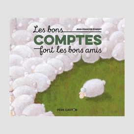 Bons comptes font les bons amis (les)