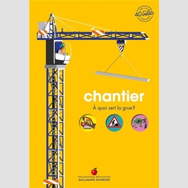 Chantier a quoi sert la grue