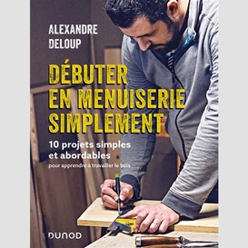 Debuter en menuiserie simplement