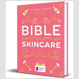 Bible du skincare (la)