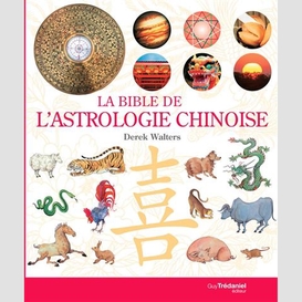 Bible de l'astrologie chinoise (la)