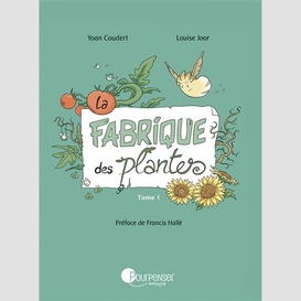 Fabrique des plantes (la) t.01