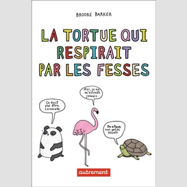 Tortue qui respirait par les fesses (la)