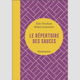 Repertoire des sauces (le)