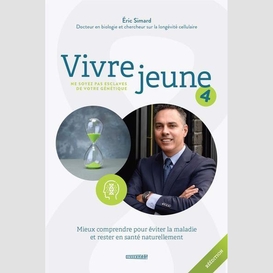 Vivre jeune 4 ne soyez pas esclaves de