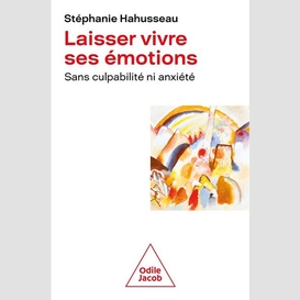 Laisser vivre ses émotions