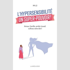 Hypersensibilite un super-pouvoir (l')