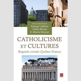 Catholicisme et cultures, regards croisés québec-france