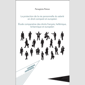 La protection de la vie personnelle du salarié en droit comparé européen