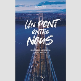 Un pont entre nous