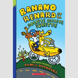 Banano renard et la societe secrete sure