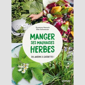 Manger ses mauvaises herbes