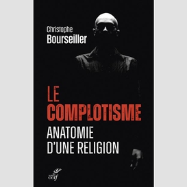 Le complotisme, anatomie d'une religion