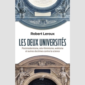 Les deux universites - postmodernisme, neo-feminisme, wokisme et autres doctrines contre la science