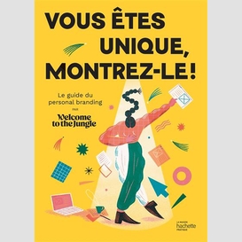 Vous etes unique montrez-le