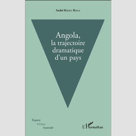 Angola, la trajectoire dramatique d'un pays