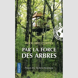 Par la force des arbres