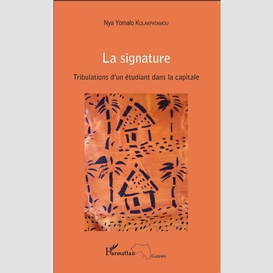 La signature. tribulations d'un étudiant dans la capitale