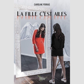 Fille c'est ailes (la)