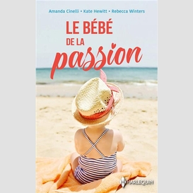 Bebe de la passion (le)