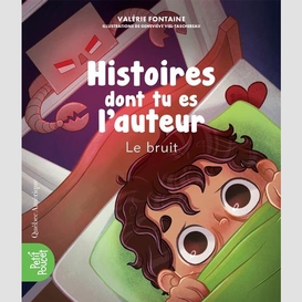 Histoires dont tu es l'auteur 3 - le bruit