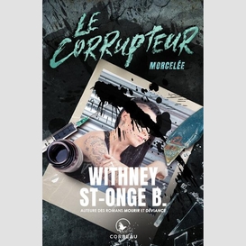 Le corrupteur - morcelée