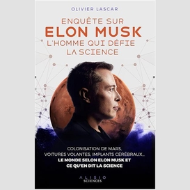 Enquete sur elon musk l'homme qui defie