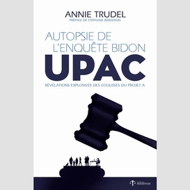 Autopsie de l'enquête bidon - upac