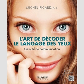 Art de decoder le langage des yeux (l')