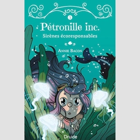 Pétronille inc. tome 5 - sirènes écoresponsables