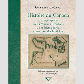 Histoire du canada et voyages que les freres mineurs recollects y ont faicts pour la conversion des infidelles