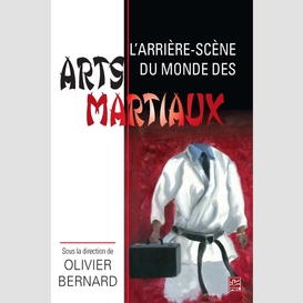 L'arrière-scène du monde des arts martiaux