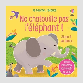 Ne chatouille pas l'elephant