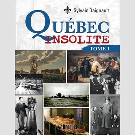 Quebec insolite t.01