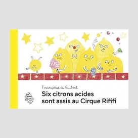 Six citron acid sont assis au cirque rif