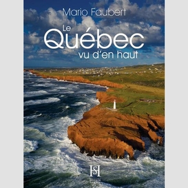 Quebec vu d'en haut (le)