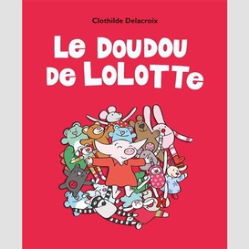 Doudou de lolotte (le)