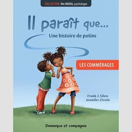 Les commérages - il paraît que...