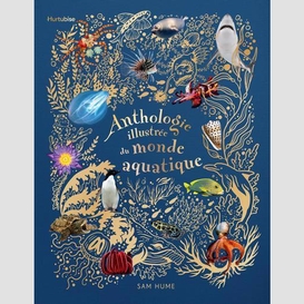 Anthologie illustree du monde aquatique