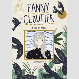 Fanny cloutier tome 5: retour aux sources