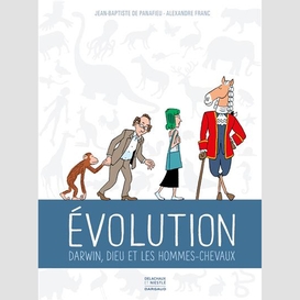 Evolution darwin dieu et les hommes-chev