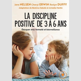 Discipline positive de 3 a 6 ans (la)